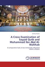 A Cross Examination of Sayyid Qutb and Muhammad Ibn Abd Al-Wahhab