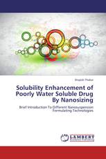 Solubility Enhancement of Poorly Water Soluble Drug By Nanosizing