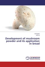 Development of mushroom powder and its application in bread