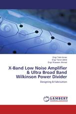 X-Band Low Noise Amplifier & Ultra Broad Band Wilkinson Power Divider