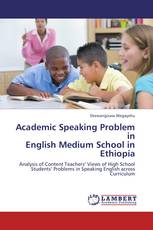 Academic Speaking Problem in  English Medium School in Ethiopia