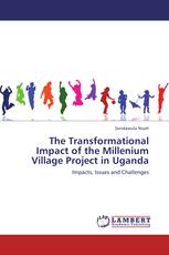 The Transformational Impact of the Millenium Village Project in Uganda
