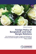 Foreign Policy of Bangladesh and Indo-Bangla Relations