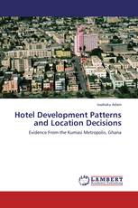 Hotel Development Patterns and Location Decisions