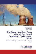 The Exergy Analysis On A Natural Gas Based Combined Cycle Power Plant