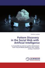 Pattern Discovery   in the Social Web with   Artificial Intelligence