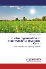 In vitro regeneration of niger (Guizotia abyssinica Cass.)