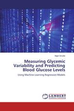 Measuring Glycemic Variability and Predicting Blood Glucose Levels