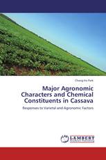 Major Agronomic Characters and Chemical Constituents in Cassava