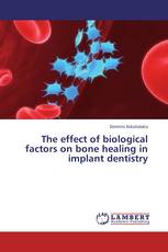 The effect of biological factors on bone healing in implant dentistry