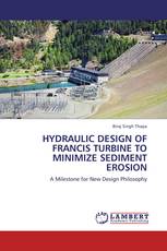 HYDRAULIC DESIGN OF FRANCIS TURBINE TO MINIMIZE SEDIMENT EROSION