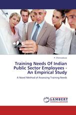 Training Needs Of Indian Public Sector Employees - An Empirical Study