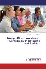 Foreign Direct Investment, Democracy, Dictatorship and Pakistan