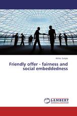 Friendly offer - fairness and social embeddedness