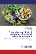 Phyto-pharmacological evaluation of seeds of Swietenia mahagoni