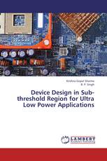 Device Design in Sub-threshold Region for Ultra Low Power Applications