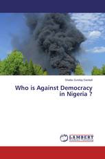 Who is Against Democracy in Nigeria ?