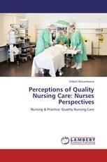 Perceptions of Quality Nursing Care: Nurses Perspectives