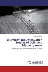 Seismicity and Attenuation Studies of Delhi and Adjoining Areas