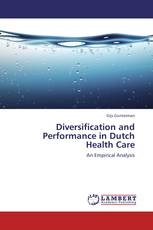 Diversification and Performance in Dutch Health Care