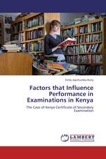 Factors that Influence Performance in Examinations in Kenya