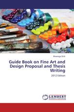 Guide Book on Fine Art and Design Proposal and Thesis Writing