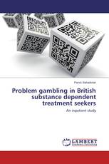 Problem gambling in British substance dependent treatment seekers