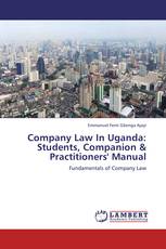 Company Law In Uganda: Students, Companion & Practitioners' Manual