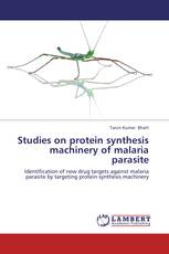 Studies on protein synthesis machinery of  malaria parasite