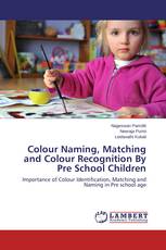 Colour Naming, Matching and Colour Recognition By Pre School Children