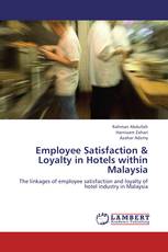 Employee Satisfaction & Loyalty in Hotels within Malaysia