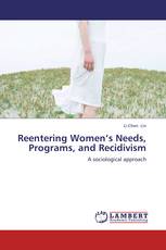 Reentering Women’s Needs, Programs, and Recidivism