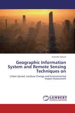 Geographic Information System and Remote Sensing Techniques on