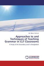 Approaches to and Techniques of Teaching Grammar in CLT Classrooms