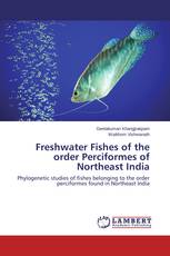 Freshwater Fishes of the order Perciformes of Northeast India