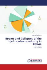 Booms and Collapses of the Hydrocarbons Industry in Bolivia