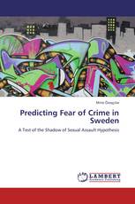 Predicting Fear of Crime in Sweden