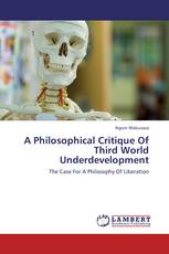 A Philosophical Critique Of Third World Underdevelopment