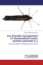 Eco-friendly management of diamondback moth, plutella xylostella (L.)