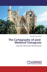 The Cartography of post-Medieval Famagusta