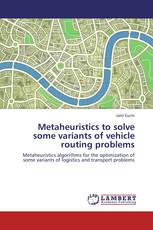 Metaheuristics to solve some variants of vehicle routing problems