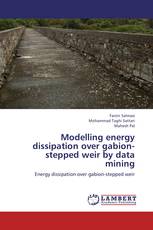 Modelling energy dissipation over gabion-stepped weir by data mining