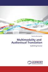 Multimodality and   Audiovisual Translation