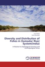 Diversity and Distribution of Fishes in Damodar River System(India)