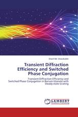 Transient Diffraction Efficiency and Switched Phase Conjugation