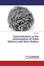 Contradictions in the philosophies of Gilles Deleuze and Alain Badiou