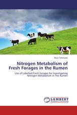 Nitrogen Metabolism of Fresh Forages in the Rumen