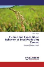 Income and Expenditure Behavior of Seed Producing Farmer