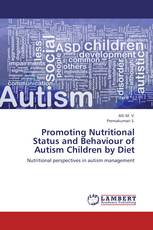 Promoting Nutritional Status and Behaviour of Autism Children by Diet