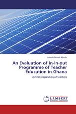 An Evaluation of in-in-out Programme of Teacher Education in Ghana